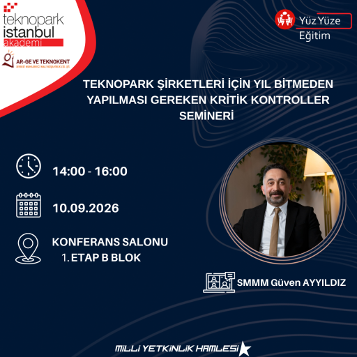 TEKNOPARK ŞİRKETLERİ İÇİN YIL BİTMEDEN YAPILMASI GEREKEN KRİTİK KONTROLLER SEMİNERİ
