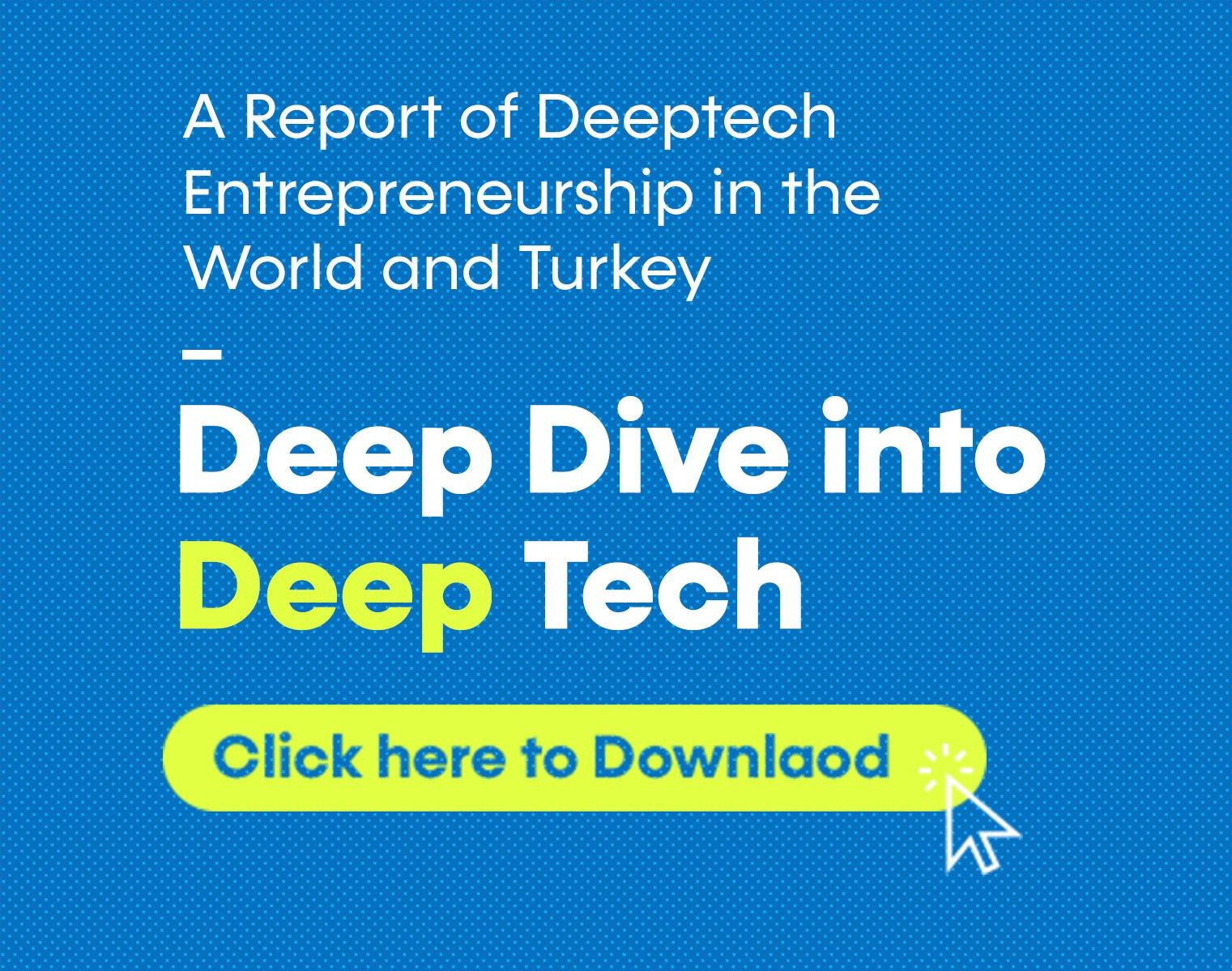 Deeptech. ist Report Issued by Teknopark İstanbul I Deep Dive Into Deep Tech