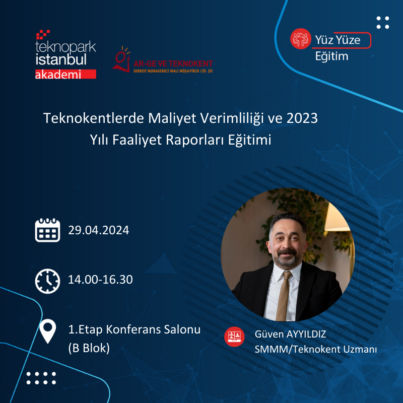 Teknokentlerde Maliyet Verimliliği ve Büyüme İçin İstisna/İndirim Uygulamalarında Stratejik Öneriler ve 2023 Yılı Faaliyet Raporları Eğitimi