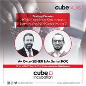 cubeTALKS | Start-up Firmaları Kişisel Verilerin Korunması Kanunu’na Ne Kadar Hazır?